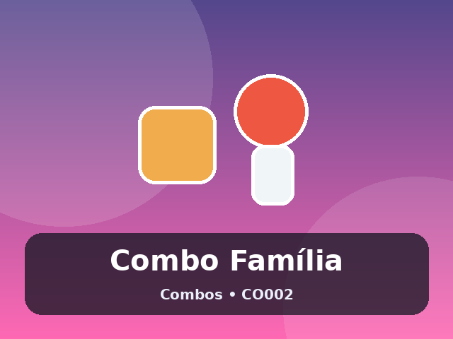 Combo Família